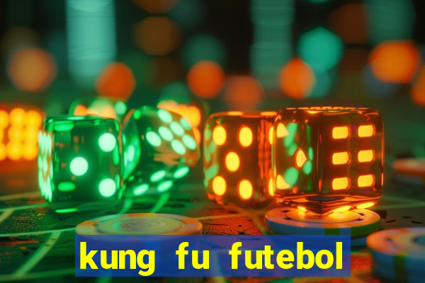 kung fu futebol clube download dublado